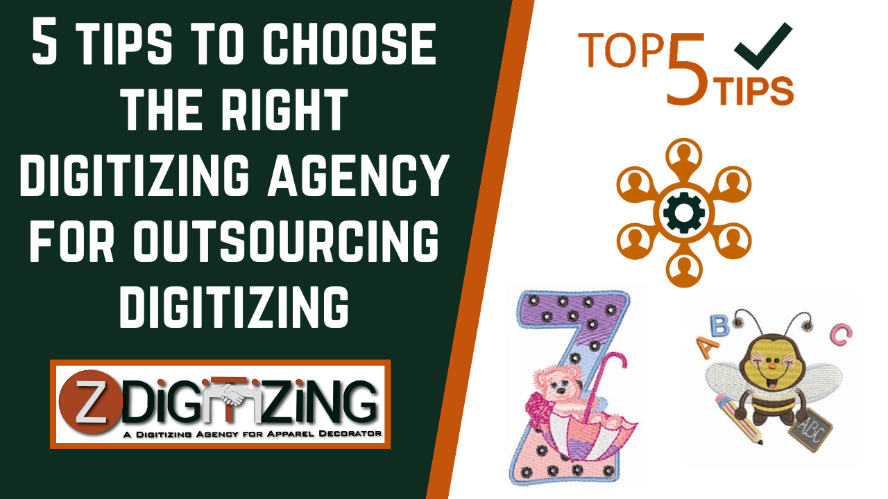 5 Tips To Choose The Right Digitizing Agency