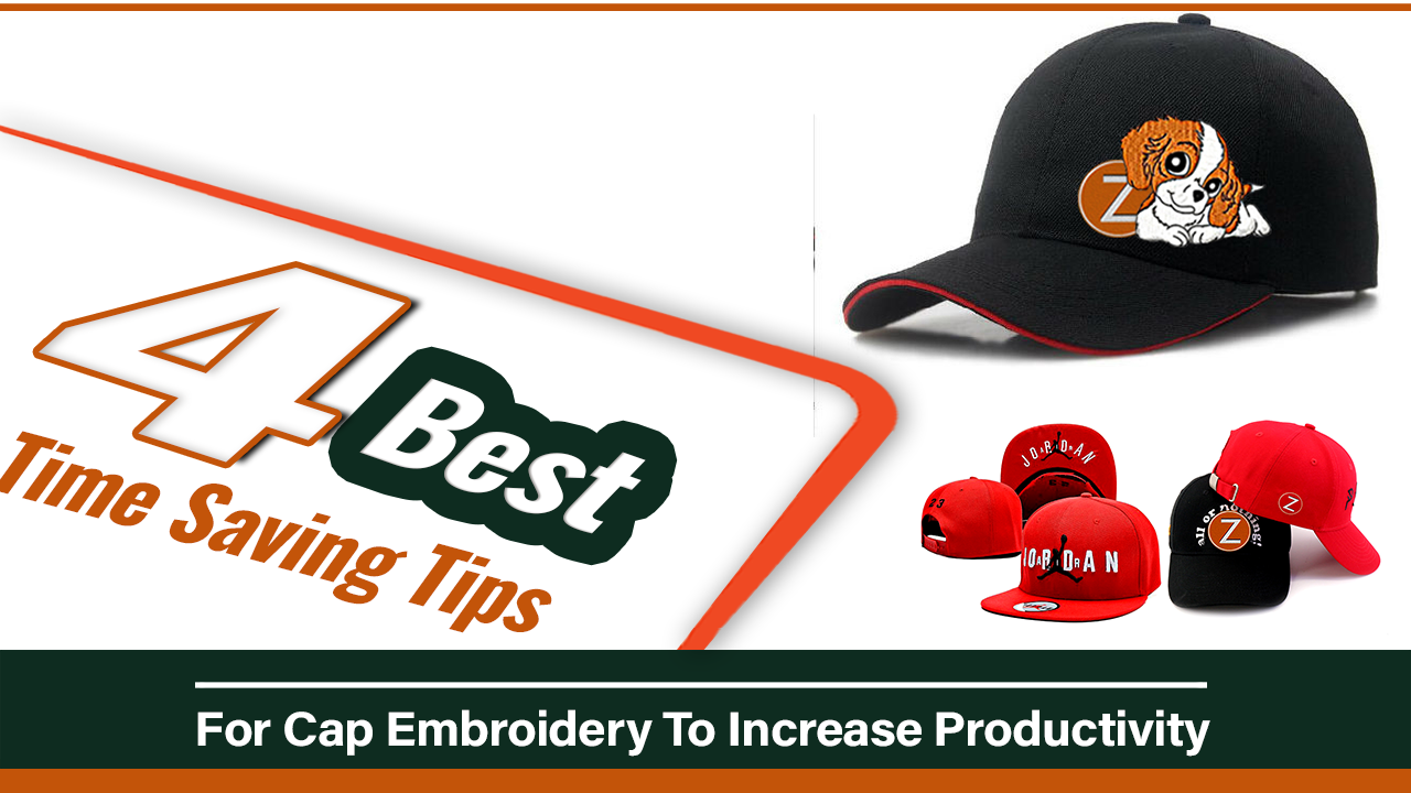 4 Best time saving tips for Cap Embroidery to increase productivity 1