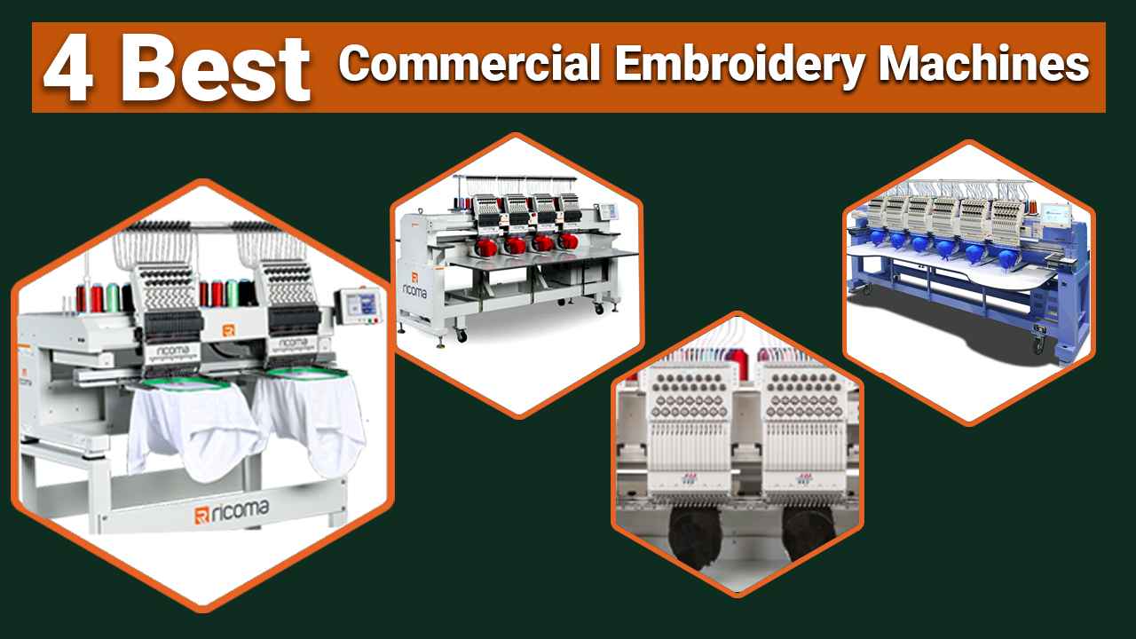 4 Best Commercial Embroidery Machines