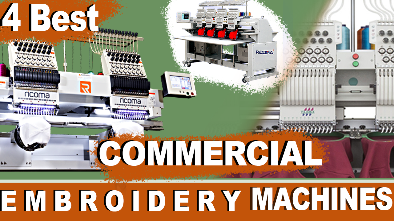 4 Best commercial Embroidery Machines