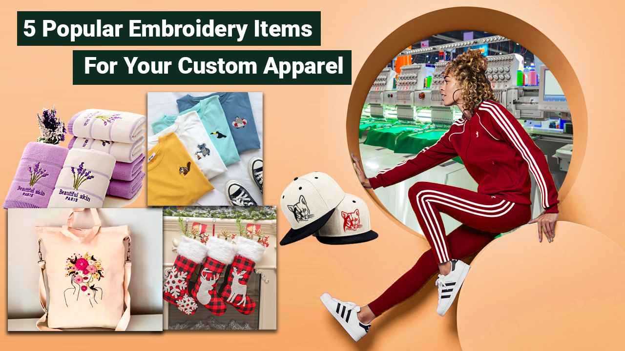 5 Popular Embroidery Items For Custom Apparel