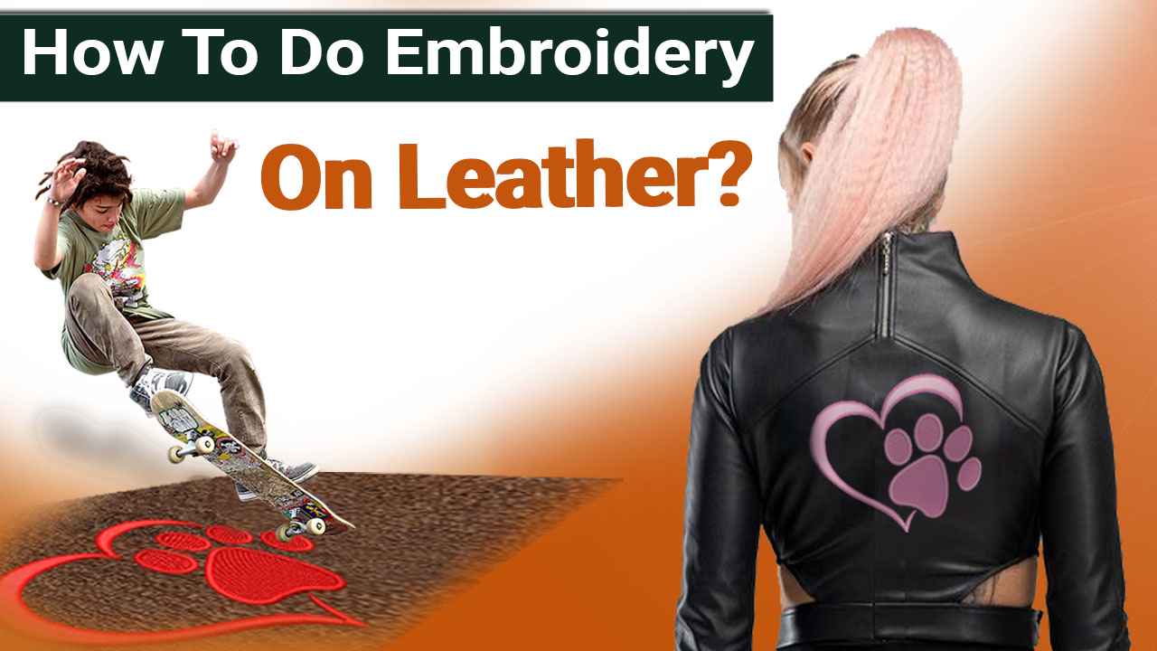 How To Do Embroidery On Leather