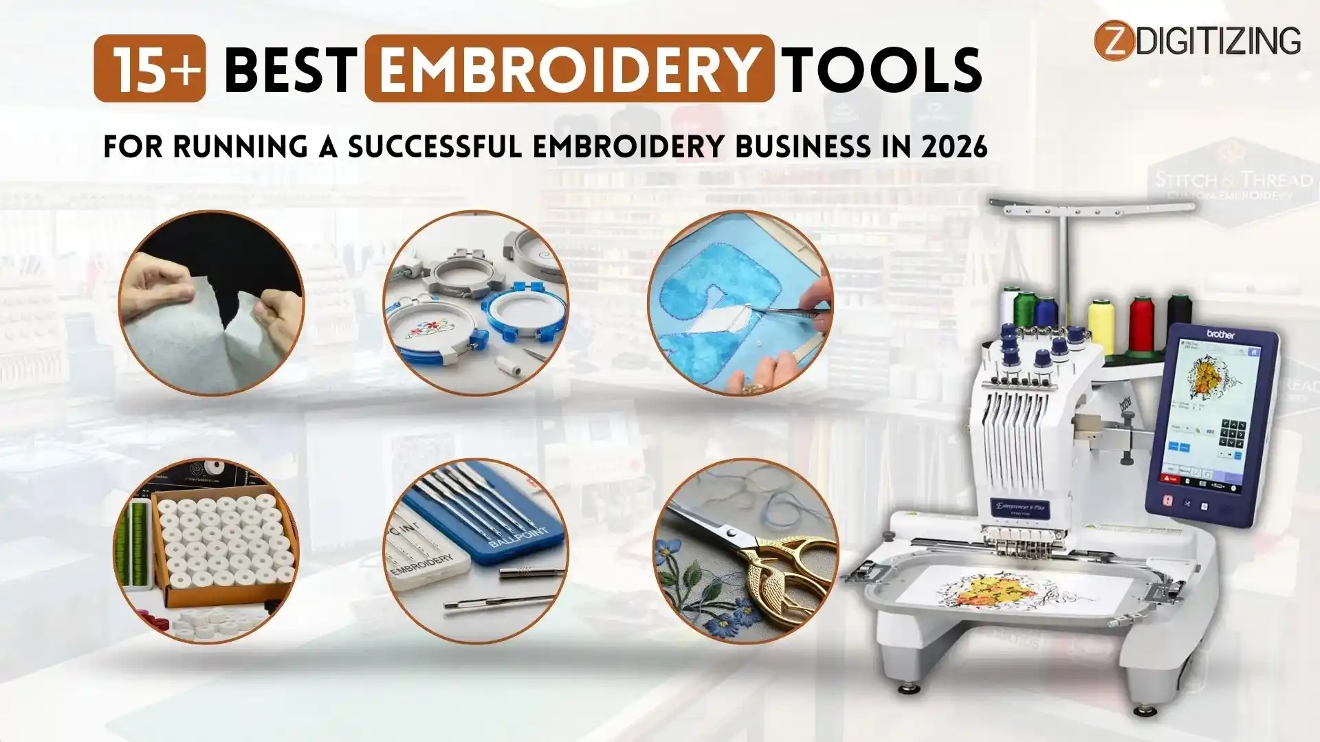 15+ Best Embroidery Tools for Running a Successful Embroidery Business in 2026