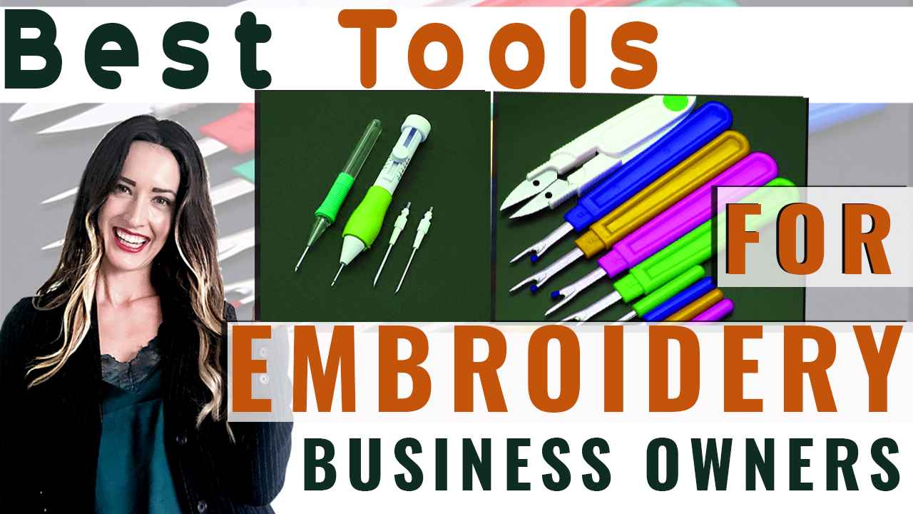5 Best Embroidery Tools To Help In Your Business