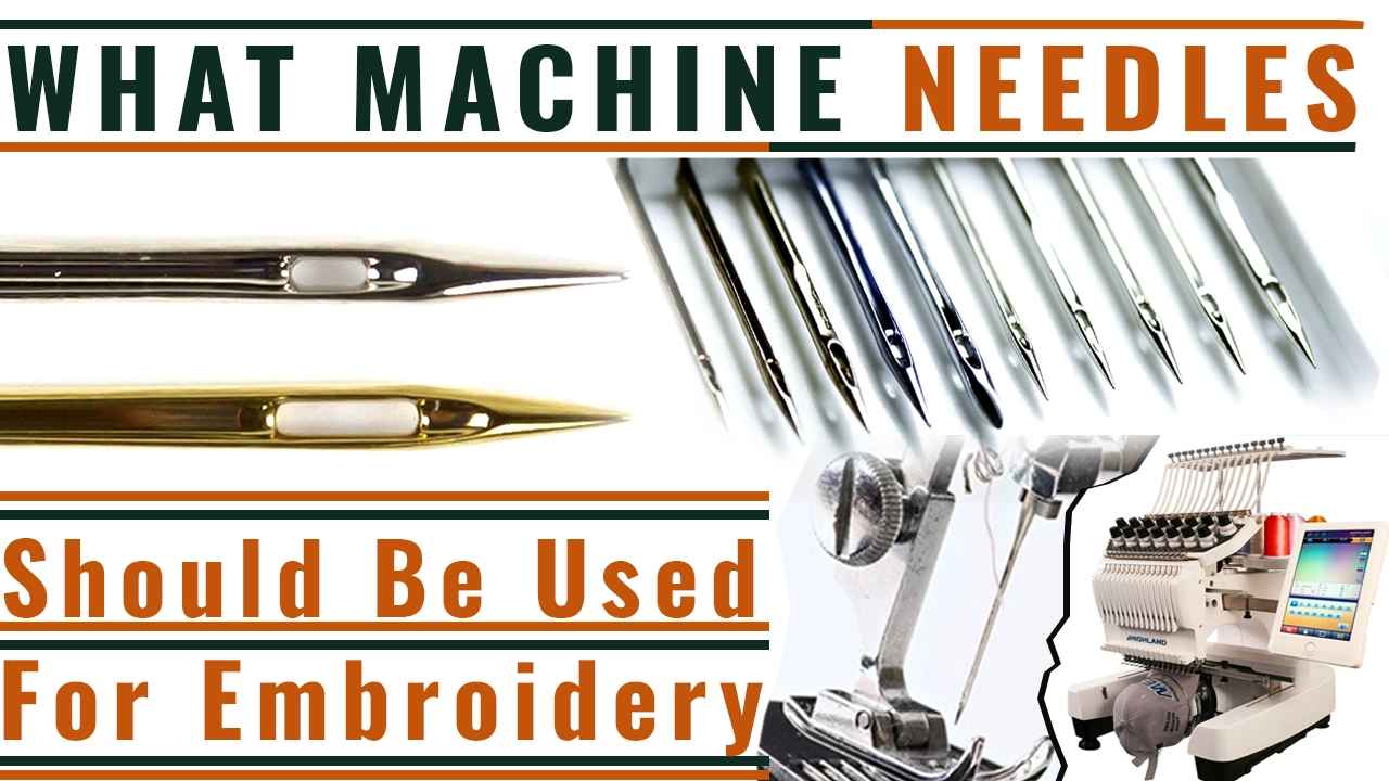 What Machine Needle Should Be Used For Embroidery