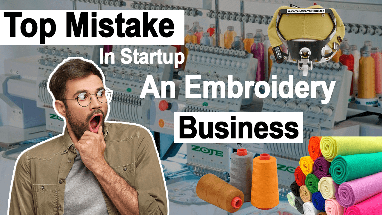 Top Mistakes In Startup Embroidery Business