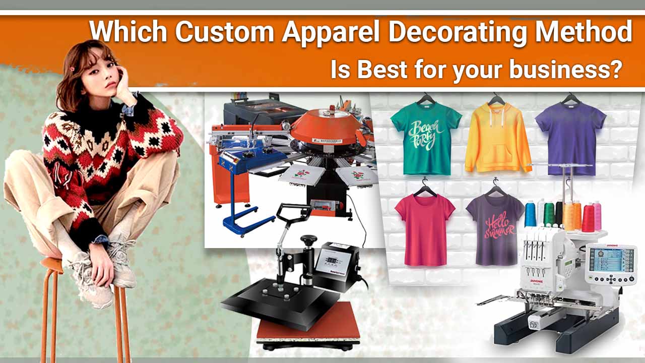 Which custom apparel decorating method is best for your business