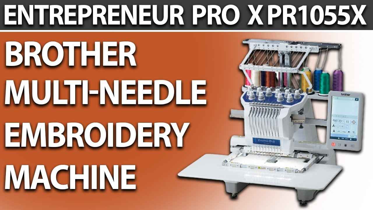 Brother Entrepreneur Pro X PR1055X Multi-Needle Embroidery
