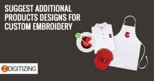 Product Design For Custom Embroidery