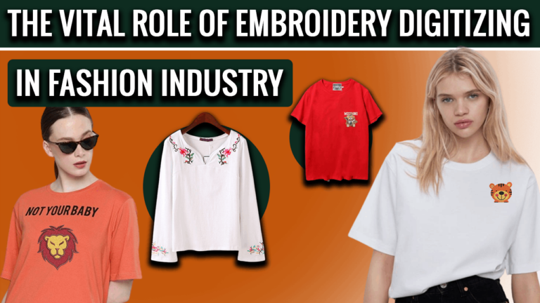 The Vital Role Of Embroidery Digitizing In Fashion Industry
