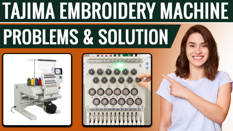 Tajima Embroidery Machine Problems & Solutions