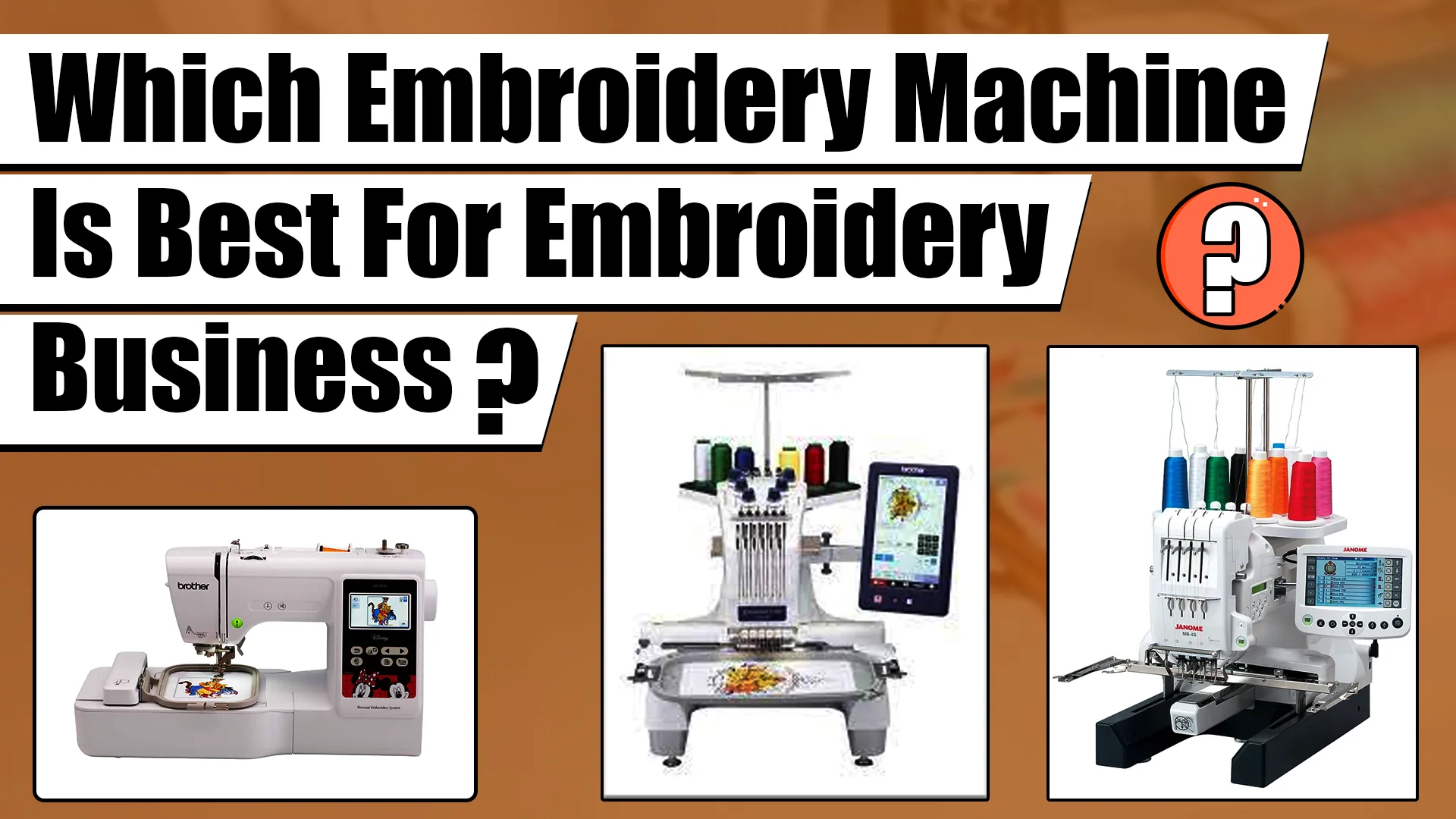 Which Embroidery Machine Is Best For Embroidery Business In 2022