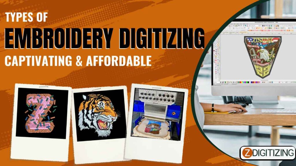 Types Of Embroidery Digitizing Captivating & Affordable