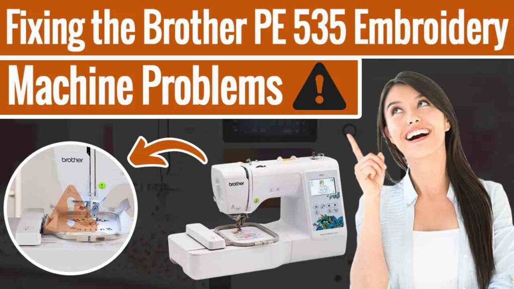 Troubleshooting Brother PE 535 Embroidery Machine