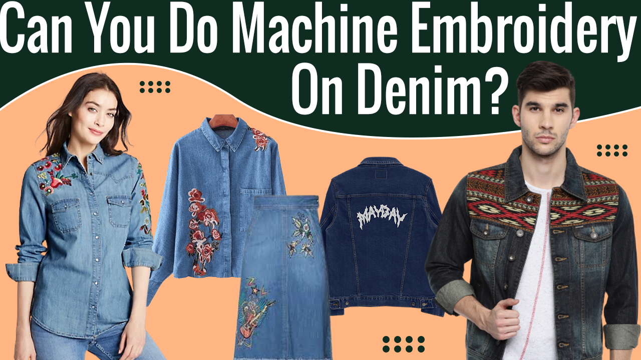 Can you do machine embroidery on denim