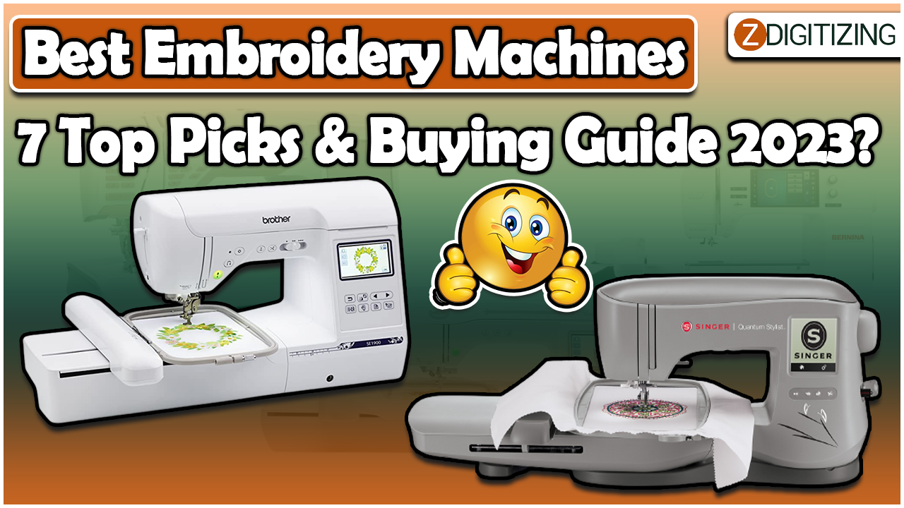 Best Embroidery Machine 7 Top Picks & Buying Guide [2023]