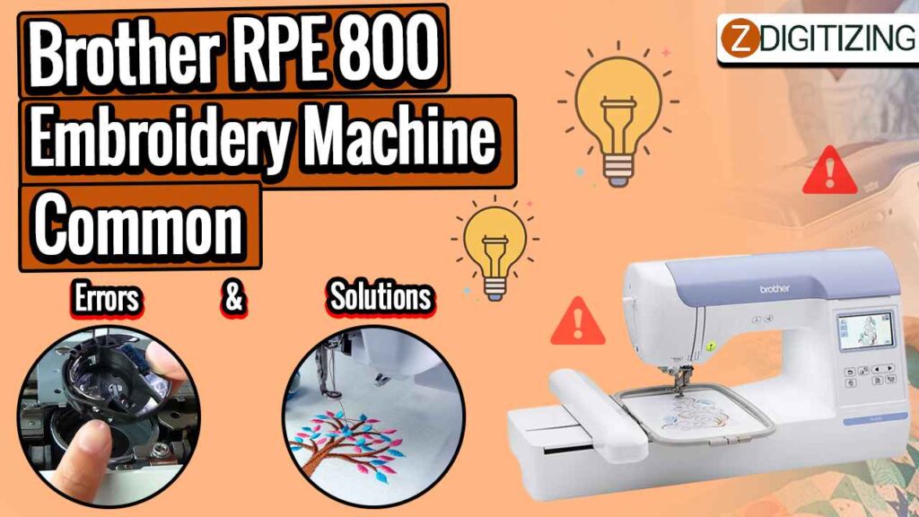 Brother RPE 800 embroidery machine common errors & solutions to maintain