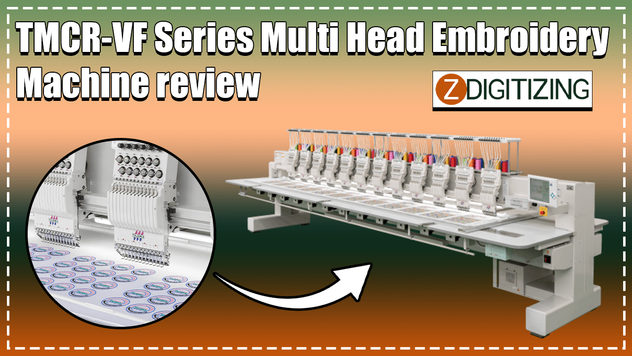 TMCR-VF Series Multi Head Embroidery Machine Review​