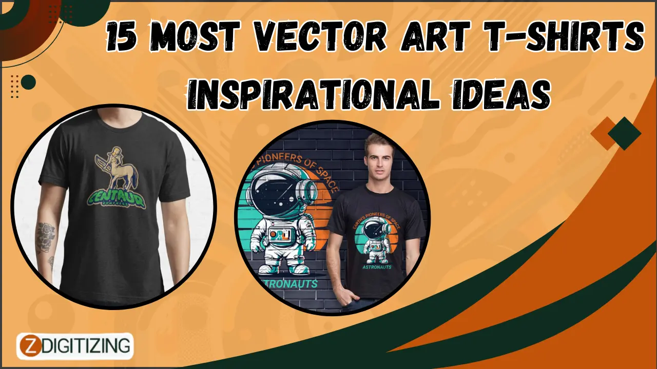 15 Most Vector Art T-Shirts Inspirational Ideas By Zdigitizing