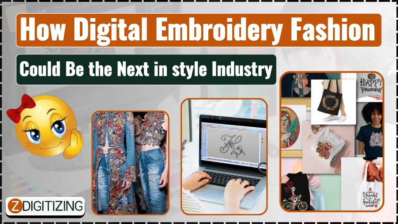 How Digital Embroidery Fashion Could Be The Next In Style Industry