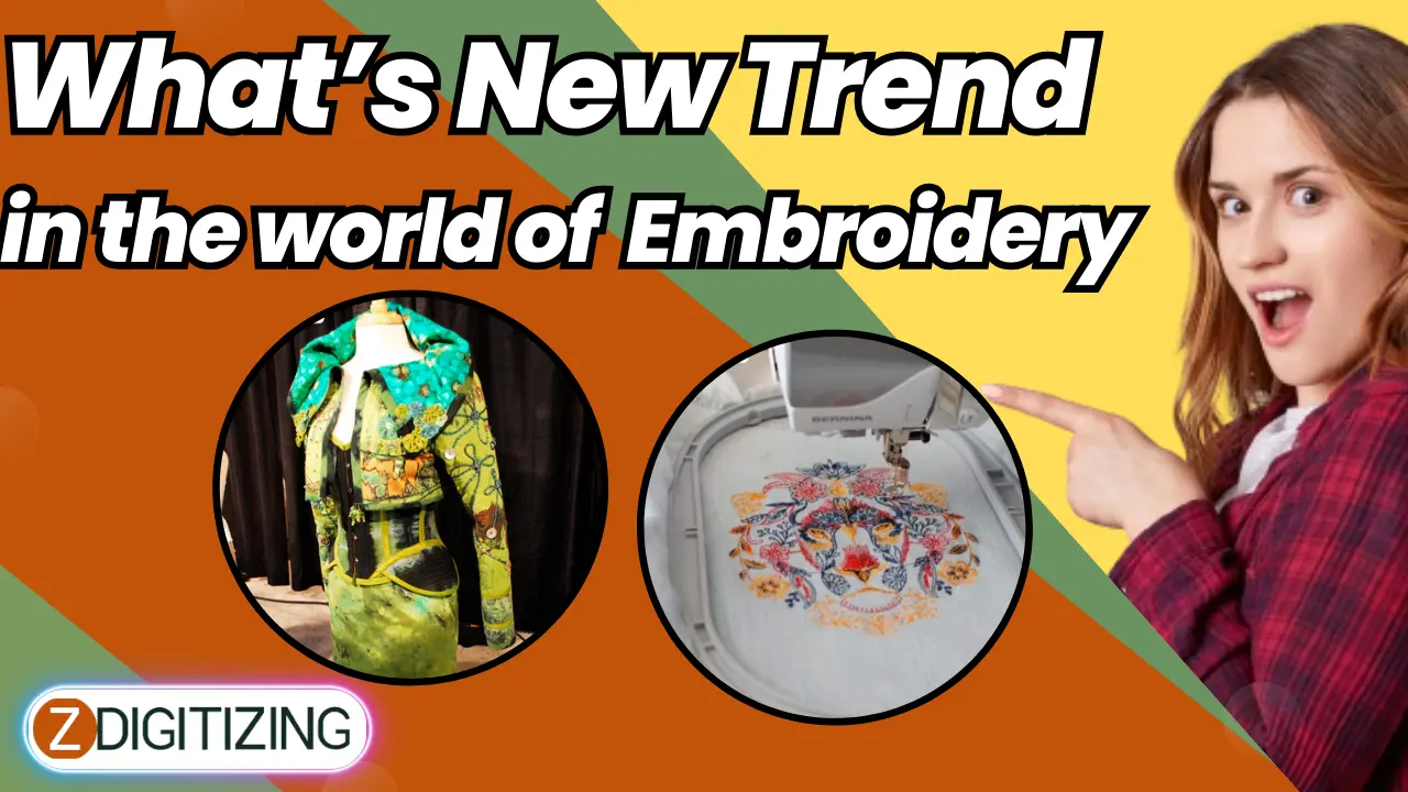 What’s New Embroidery Trend In The World Of Embroidery