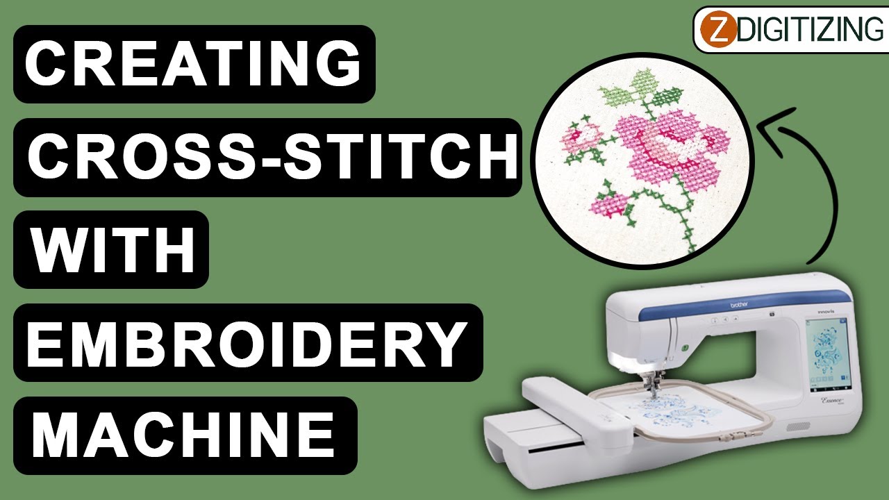 Creating Cross Stitch Designs With Your Embroidery Machine​