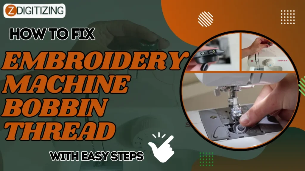 How To Fix Embroidery Machine Bobbin Thread With Easy Steps