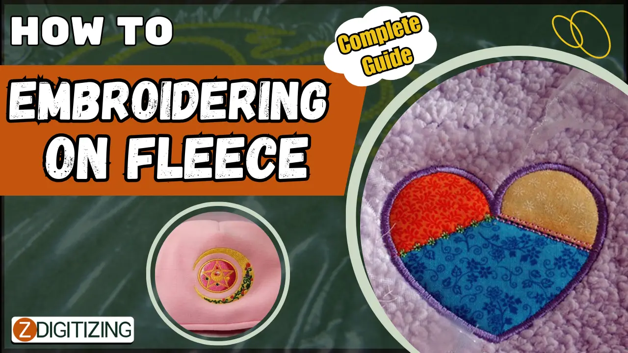 How To Embroidering On Fleece - Complete Guide