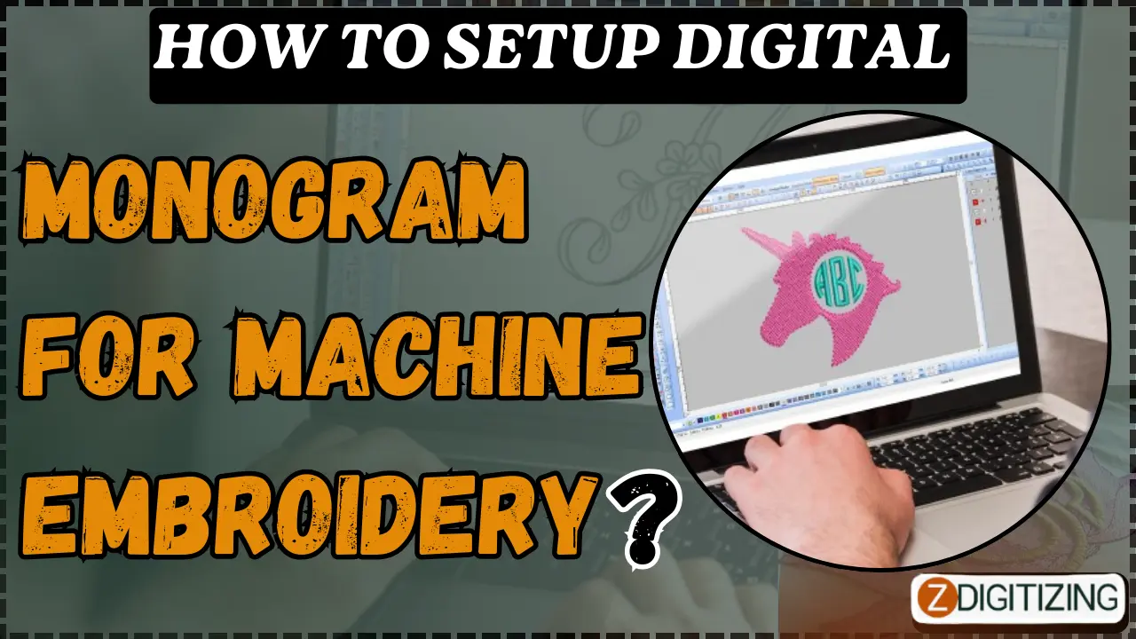 How To Setup Digital Monogram For Machine Embroidery