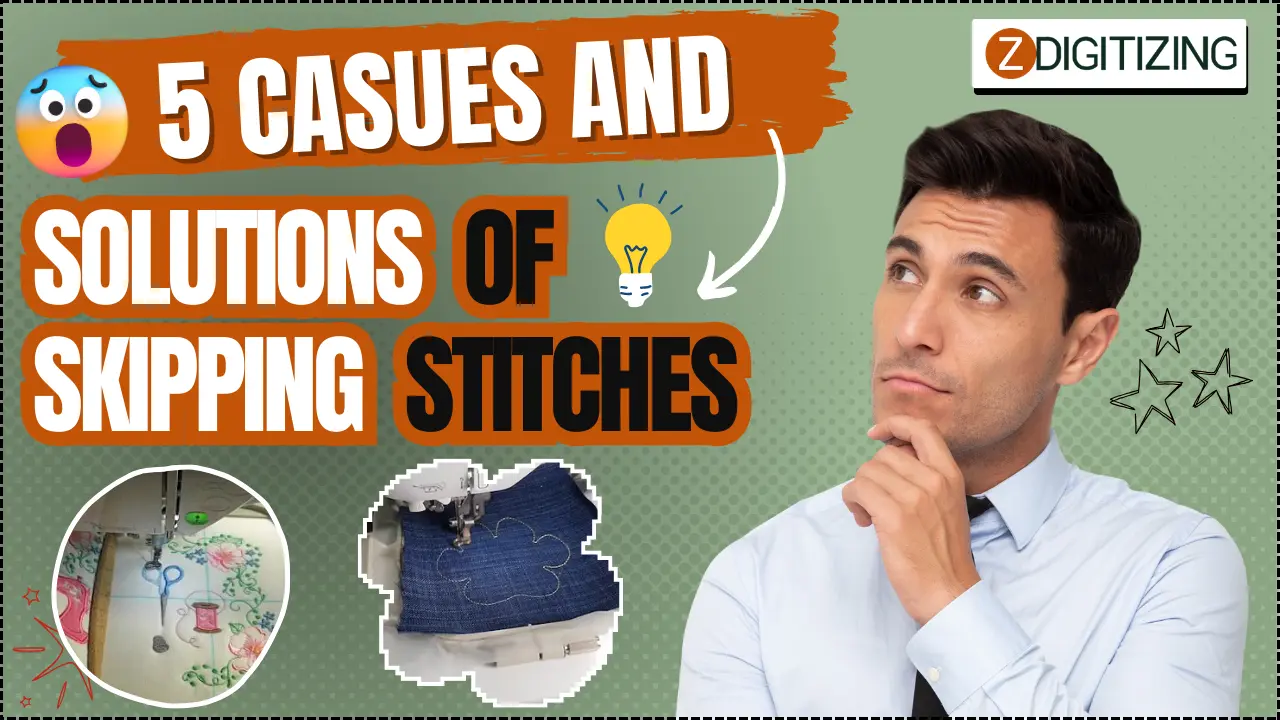5 Causes And Solutions Of Skipping Stitches Zdigitizing