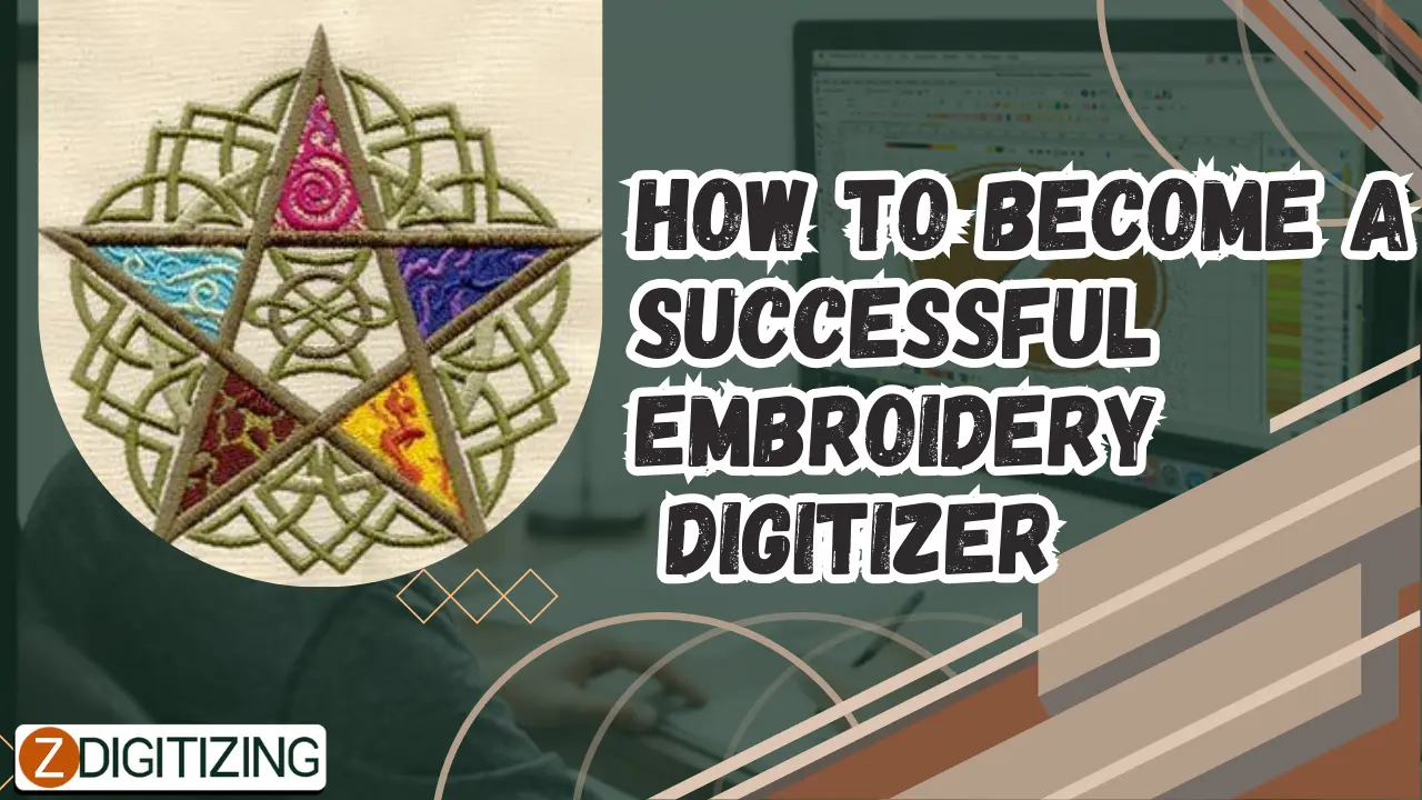 How To Become A Successful Embroidery Digitizer
