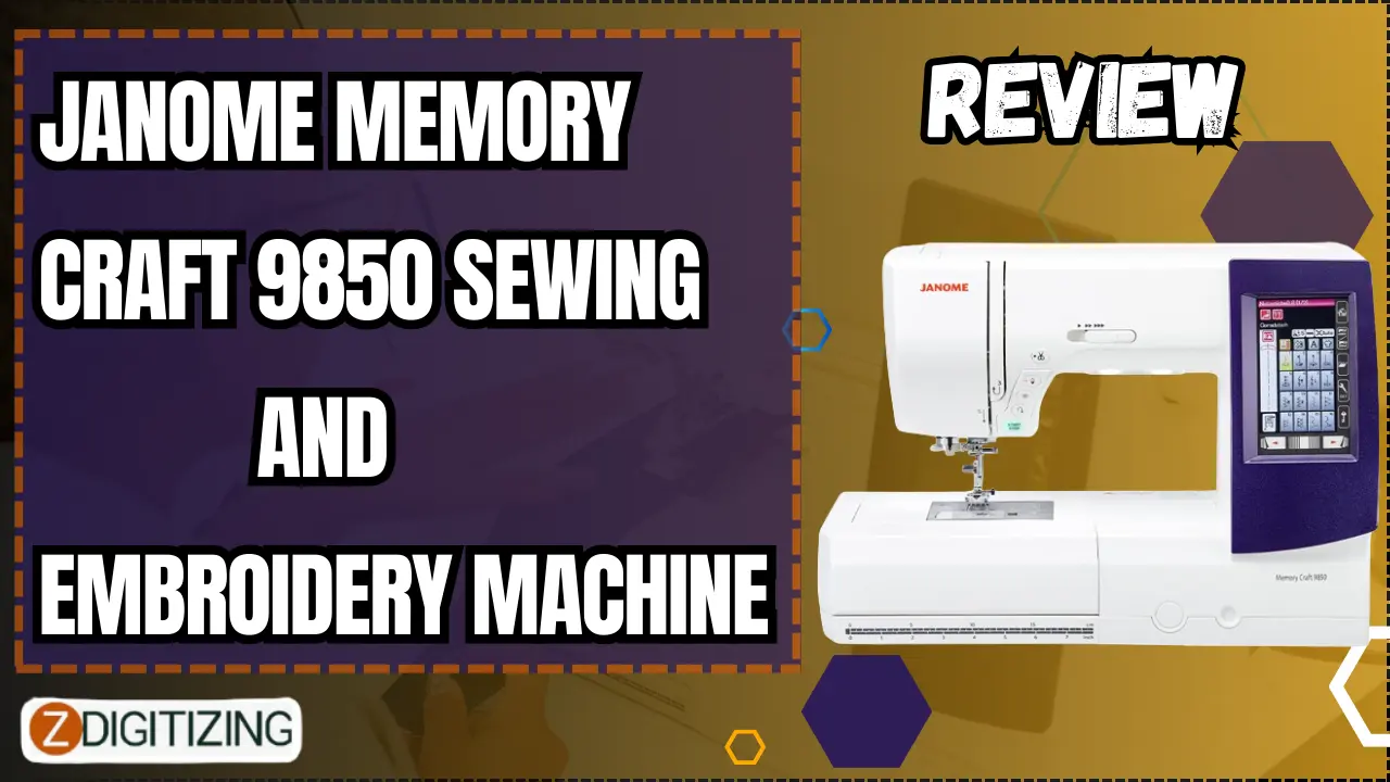 Janome Memory Craft 9850 Sewing and Embroidery Machine Review