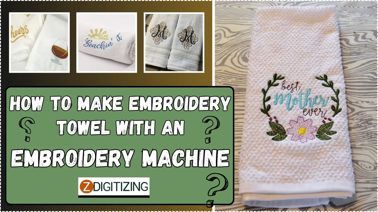 How to Make Embroidery Towel with an Embroidery Machine