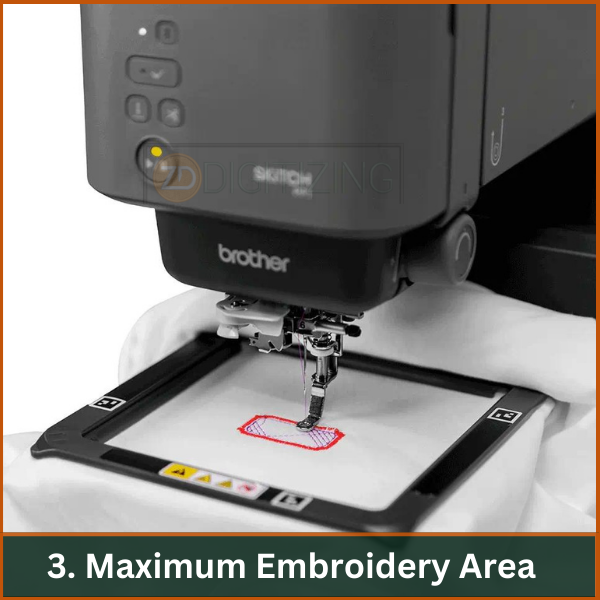 3. Maximum Embroidery Area