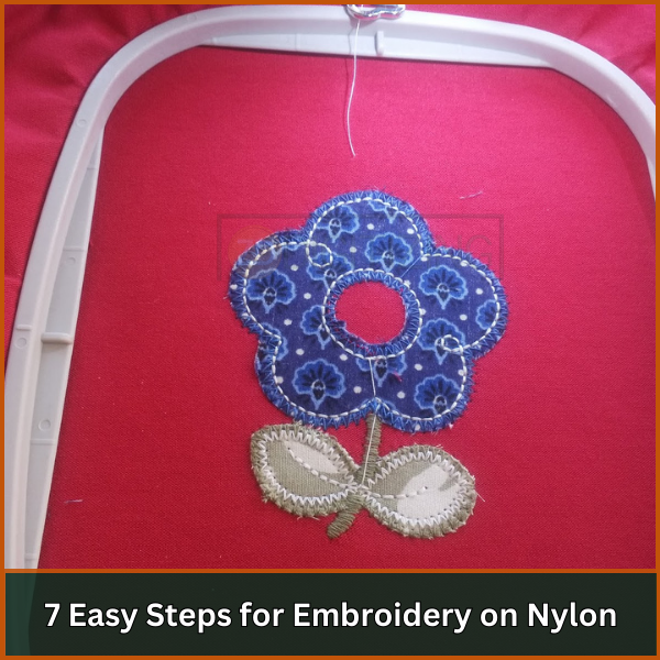 7 Easy Steps for Embroidery on Nylon