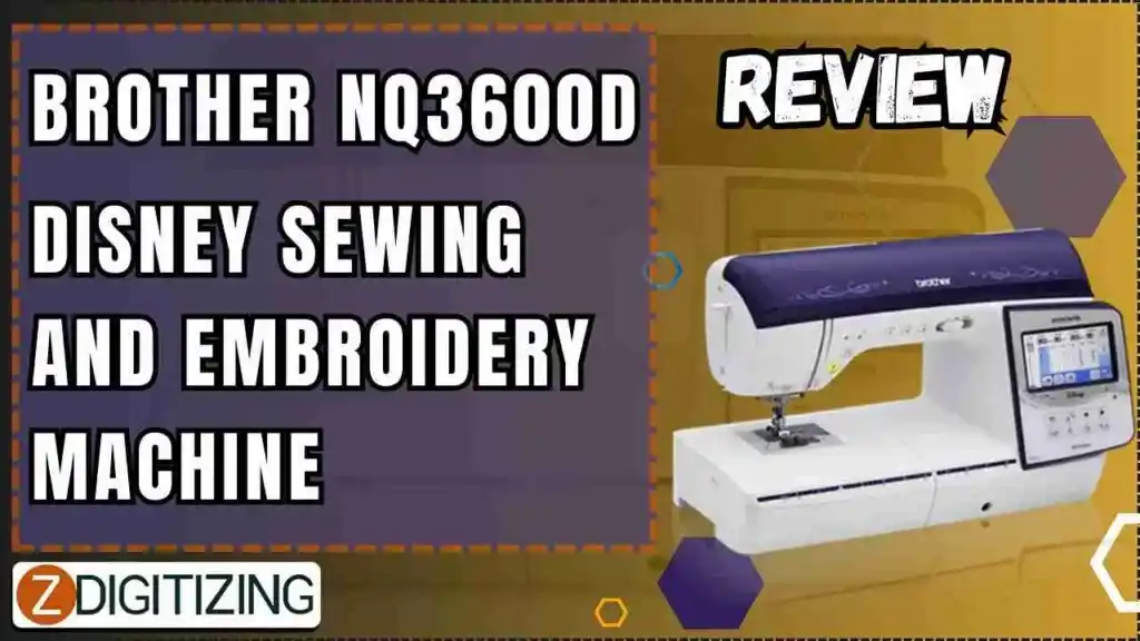 Brother NQ3600D Disney Sewing and Embroidery Machine Review