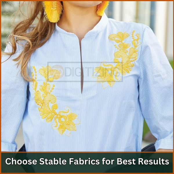 Choose Stable Fabrics for Best Results