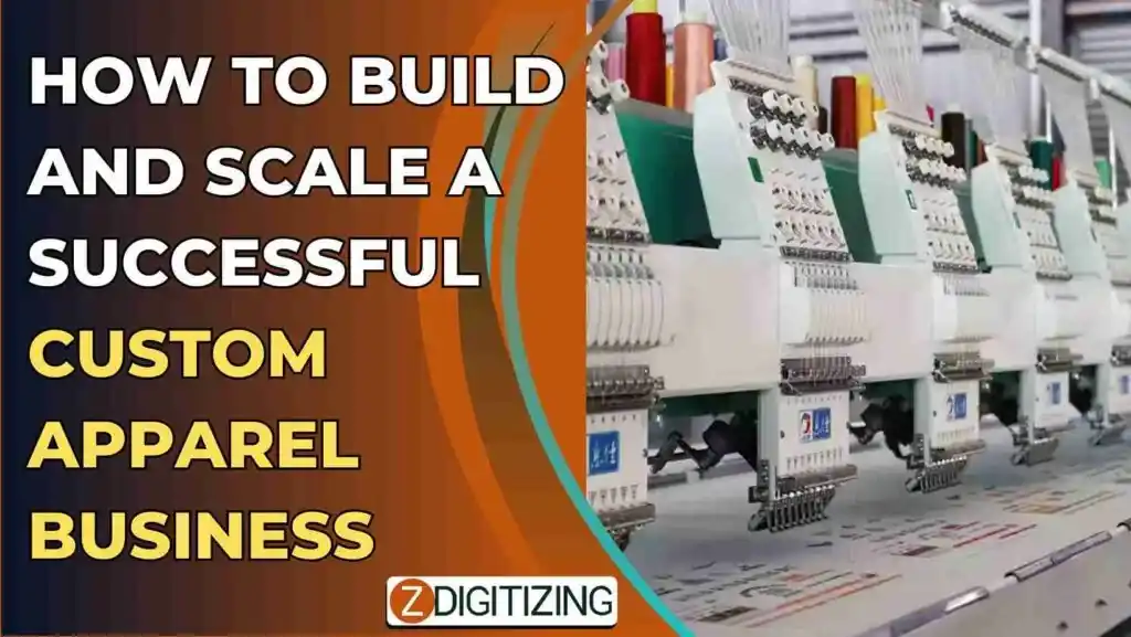 How to Build and Scale a Successful Custom Apparel Business