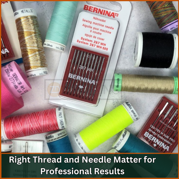 Right Thread and Needle Matter for Professional Results