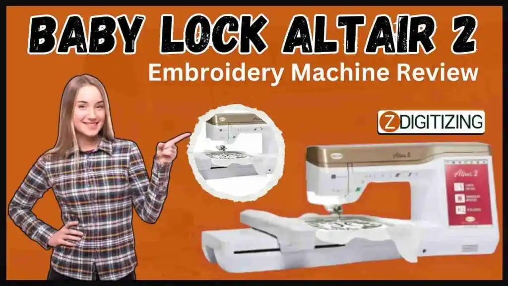 Baby Lock Altair 2 Embroidery and Sewing Machine Review