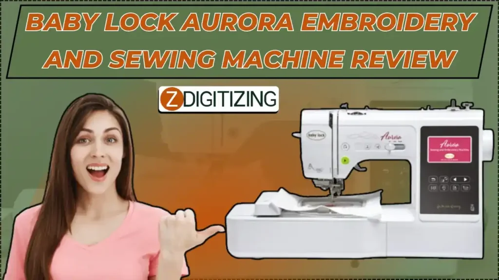 Baby Lock Aurora Embroidery and Sewing Machine Review