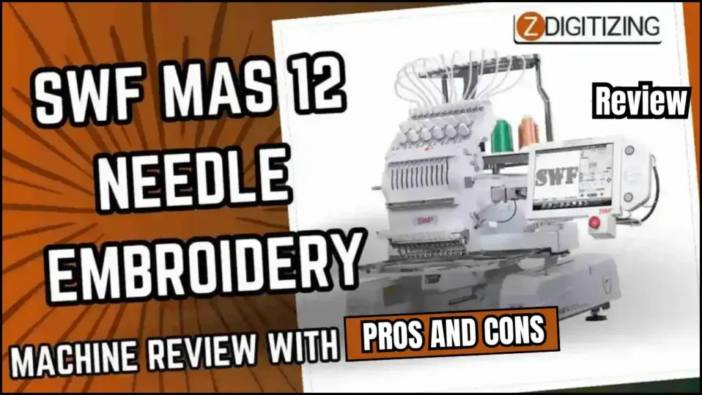 SWF MAS 12 Needle Embroidery Machine Review With Pros and Cons