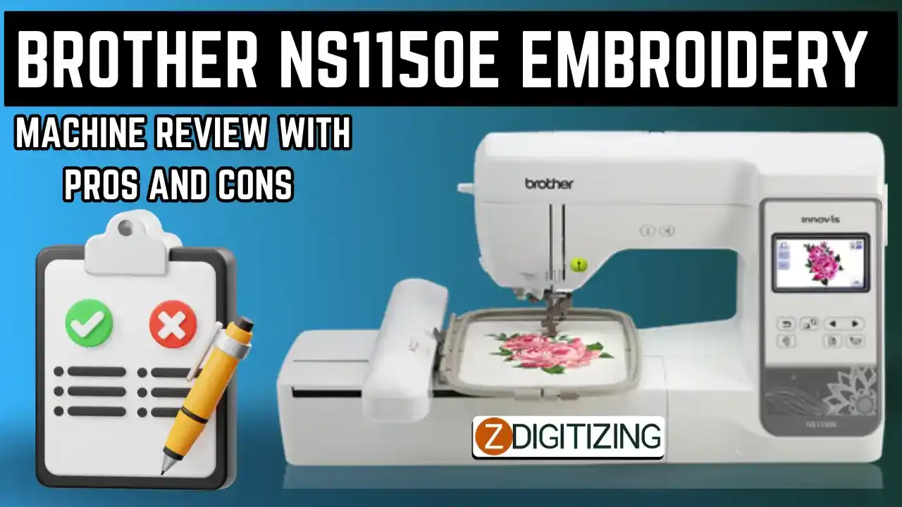 Brother NS1150E Embroidery Machine Review With Pros And Cons