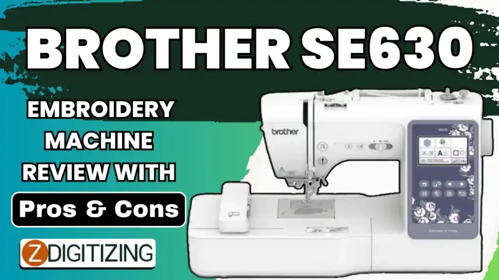 Brother SE630 Embroidery Machine Review With Pros And Cons