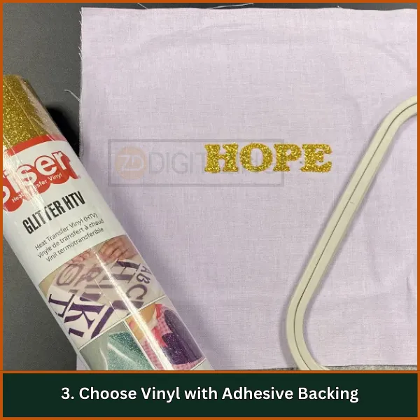 Choose Vinyl with Adhesive Backing