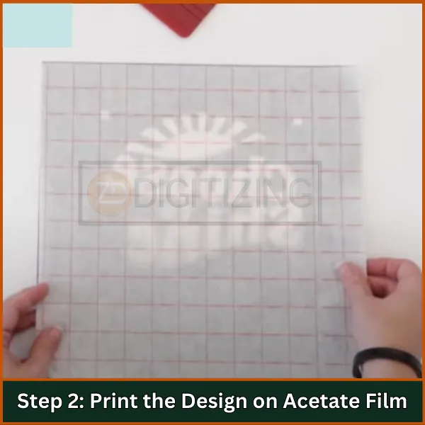 Print the Design on Acetate Film