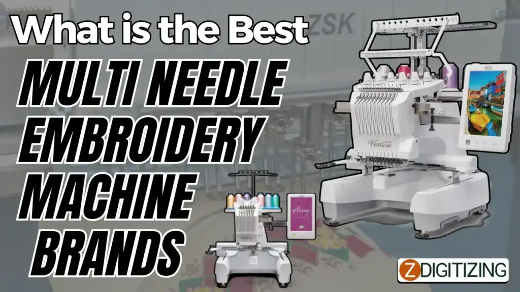 What is the Best Multi Needle Embroidery Machine Brands