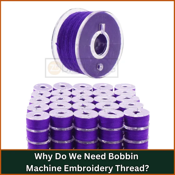 Why Do We Need Bobbin Machine Embroidery Thread