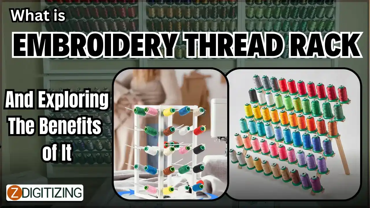 What is Embroidery Thread Rack and Exploring the Benefits of It