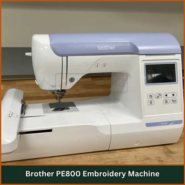 Brother PE800 Embroidery Machine